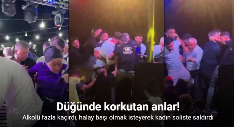 Düğünde halay başı olmak isteyerek kadın soliste saldıran alkollü şahıs korku dolu anlar yaşattı