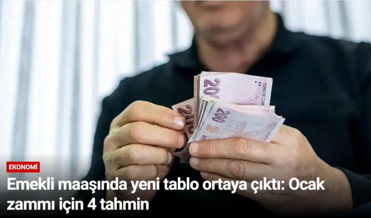 Emekli maaşında yeni tablo ortaya çıktı: Ocak zammı için 4 tahmin