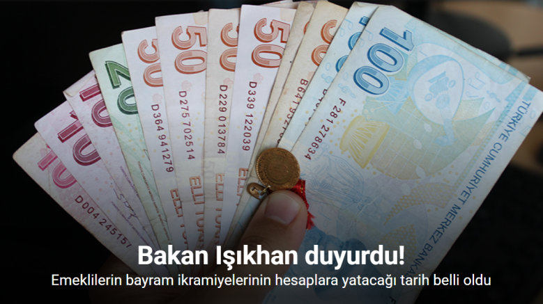 Emeklilerin bayram ikramiyelerinin hesaplara yatacağı tarih belli oldu