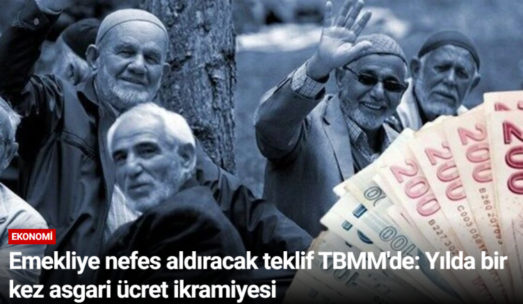 Emekliye nefes aldıracak teklif TBMM'de: Yılda bir kez asgari ücret ikramiyesi