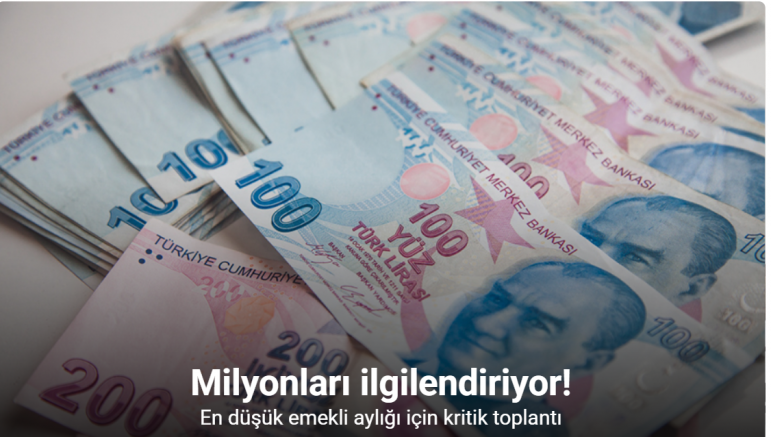 En düşük emekli aylığı için kritik toplantı