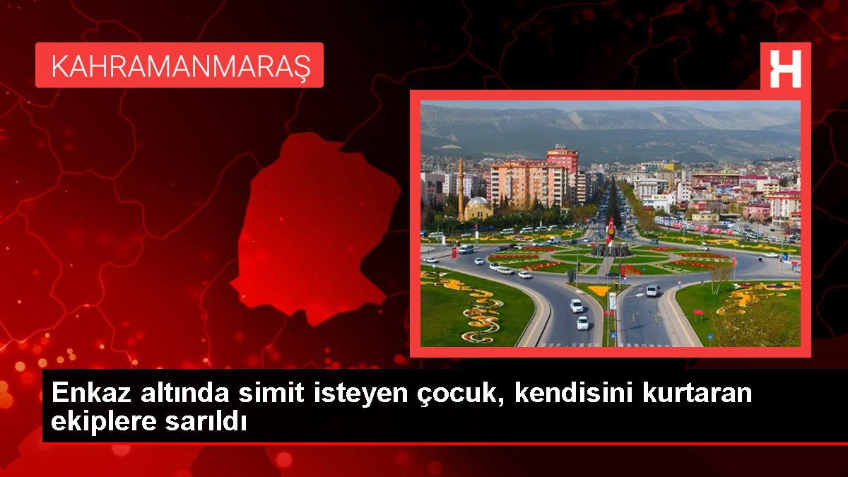 Enkaz altında simit isteyen çocuk, kendisini kurtaran ekiplere sarıldı