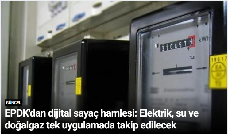 EPDK'dan dijital sayaç hamlesi: Elektrik, su ve doğalgaz tek uygulamada takip edilecek