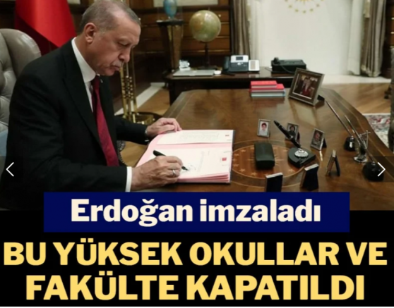 Erdoğan imzaladı, bu fakülte ve yüksek okullar kapatıldı