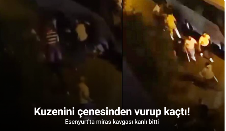 Esenyurt’ta miras kavgası kavgası kanlı bitti