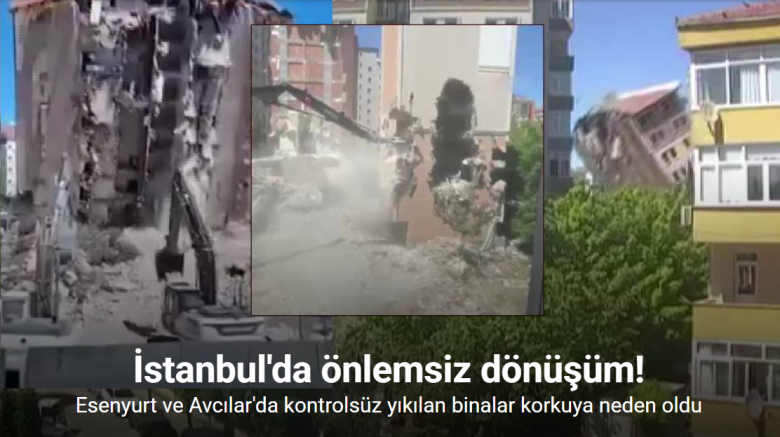 Esenyurt ve Avcılar’da korkutan yıkım
