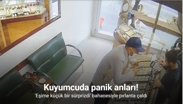 Eşine sürpriz bahanesiyle girdiği kuyumcudan pırlanta çalan şahıs yakalandı