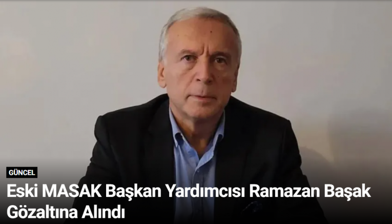 Eski MASAK Başkan Yardımcısı Ramazan Başak Gözaltına Alındı