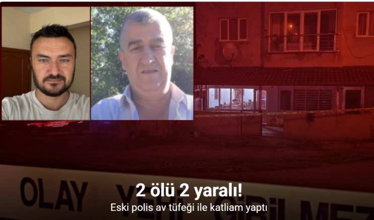 Eski polis av tüfeği ile katliam yaptı; 2 ölü 2 yaralı