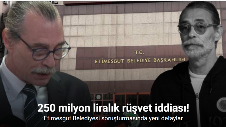 Etimesgut soruşturmasında Serpil Zengin ve Mutlu Kerimoğlu hakkında 250 milyon liralık rüşvet iddiası