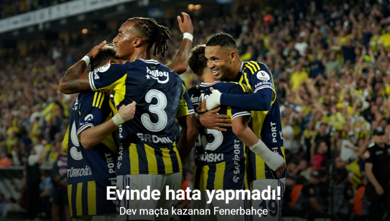Evinde hata yapmadı! Dev maçta kazanan Fenerbahçe