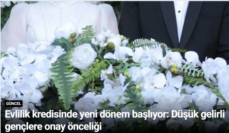 Evlilik kredisinde yeni dönem başlıyor: Düşük gelirli gençlere onay önceliği