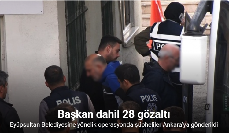 Eyüpsultan Belediyesine yönelik operasyonda gözaltına alınan şüpheliler Ankara’ya gönderildi