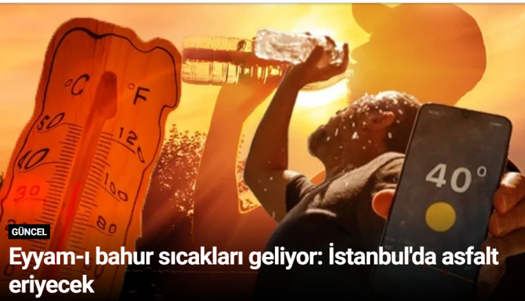 Eyyam-ı bahur sıcakları geliyor: İstanbul'da asfalt eriyecek