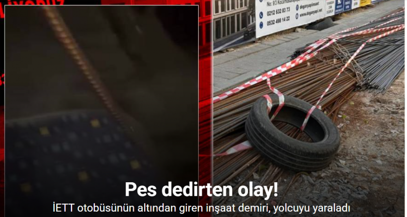 Fatih’te İETT otobüsünün altından giren inşaat demiri, yolcuyu yaraladı
