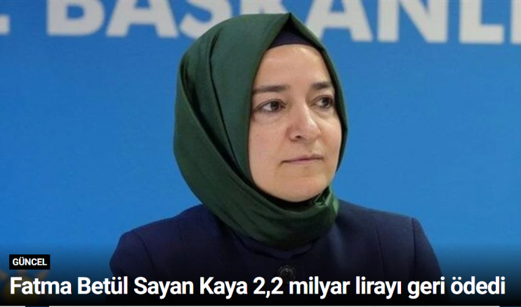 Fatma Betül Sayan Kaya 2,2 milyar lirayı geri ödedi