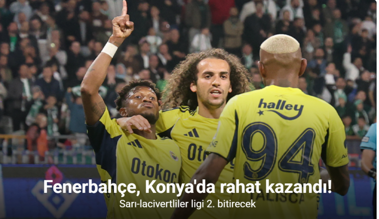 Fenerbahçe, Konya'da rahat kazandı! Sarı-lacivertliler ligi 2. bitirecek
