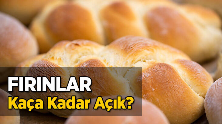 Fırınlar kaçta kapanıyor, kaça kadar açık? Pide - ekmek satışı kaça kadar devam ediyor?