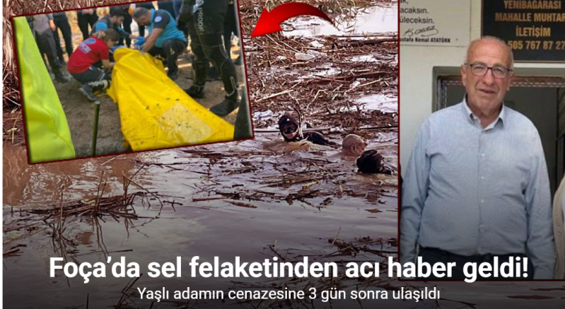 Foça’da selde kaybolan yaşlı adamın cenazesine ulaşıldı