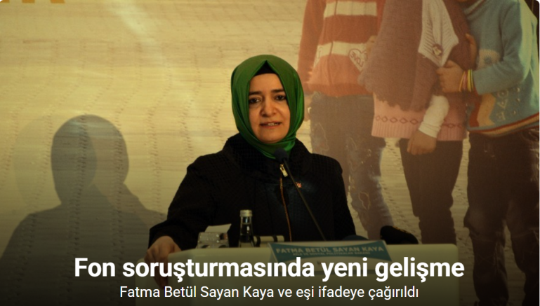 Fon soruşturmasında Fatma Betül Sayan Kaya ve eşi ifadeye çağırıldı
