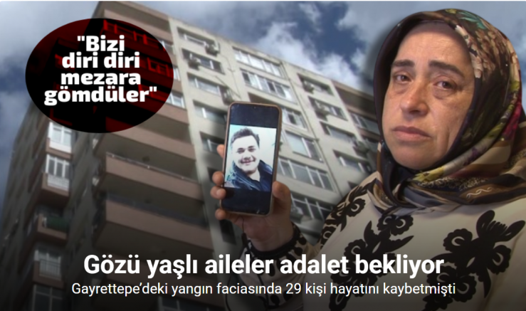 Gayrettepe’deki yangın faciasında 29 kişi hayatını kaybetmişti: Gözü yaşlı aileler adalet bekliyor