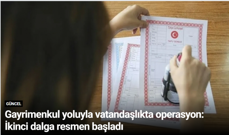Gayrimenkul yoluyla vatandaşlıkta operasyon: İkinci dalga resmen başladı