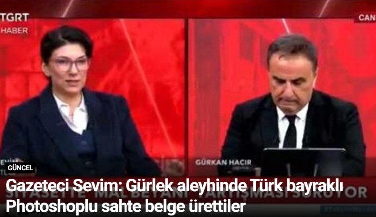 Gazeteci Sevim: Gürlek aleyhinde Türk bayraklı Photoshoplu sahte belge ürettiler