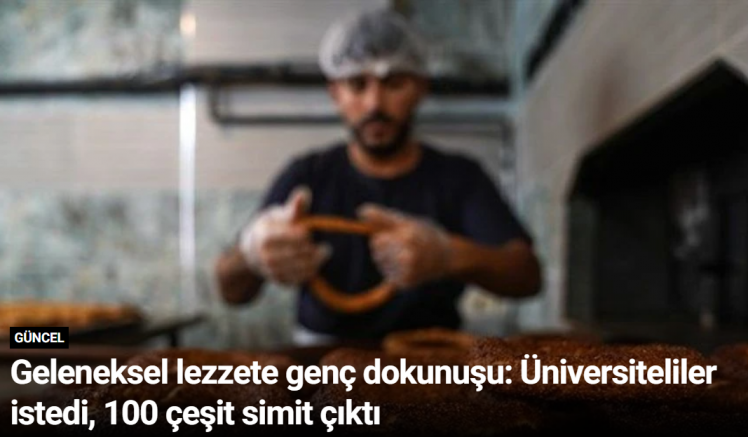 Geleneksel lezzete genç dokunuşu: Üniversiteliler istedi, 100 çeşit simit çıktı