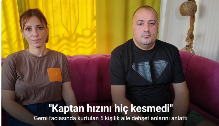 Gemi faciasında kurtulan 5 kişilik aile dehşet anlarını anlattı