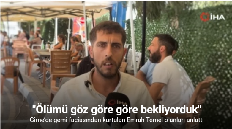 Girne’de gemi faciasından kurtulan Emrah Temel: 