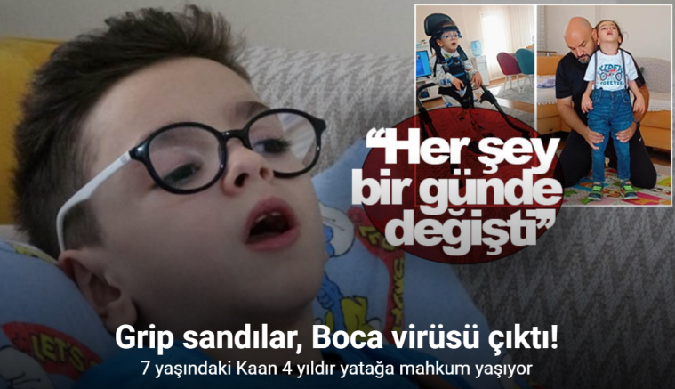 Grip sandılar, Boca virüsü çıktı: 7 yaşındaki Kaan 4 yıldır yatağa mahkum yaşıyor