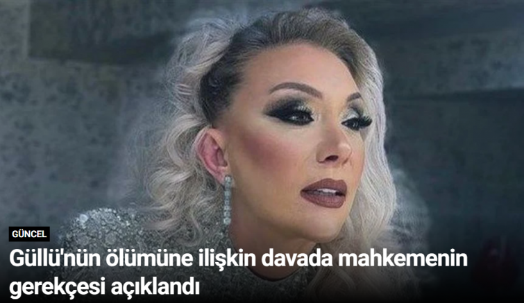 Güllü'nün ölümüne ilişkin davada mahkemenin gerekçesi açıklandı