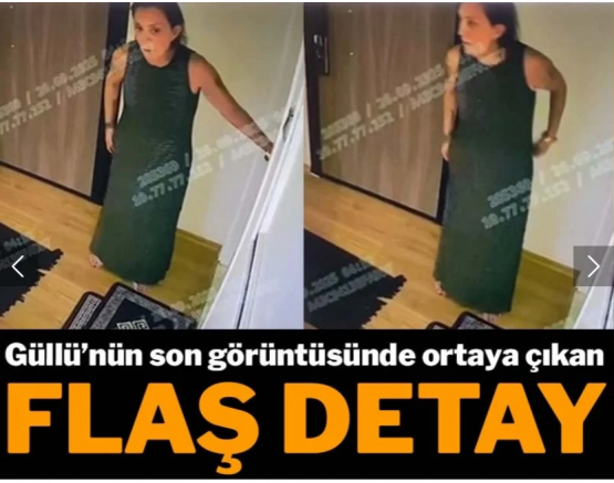 Güllü’nün son görüntüsünde ortaya çıkan flaş detay