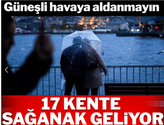 Güneşe aldanmayın, İstanbul'a sağanak geliyor! 17 kente uyarı yapıldı!