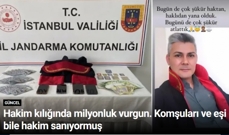 Hakim kılığında milyonluk vurgun. Komşuları ve eşi bile hakim sanıyormuş