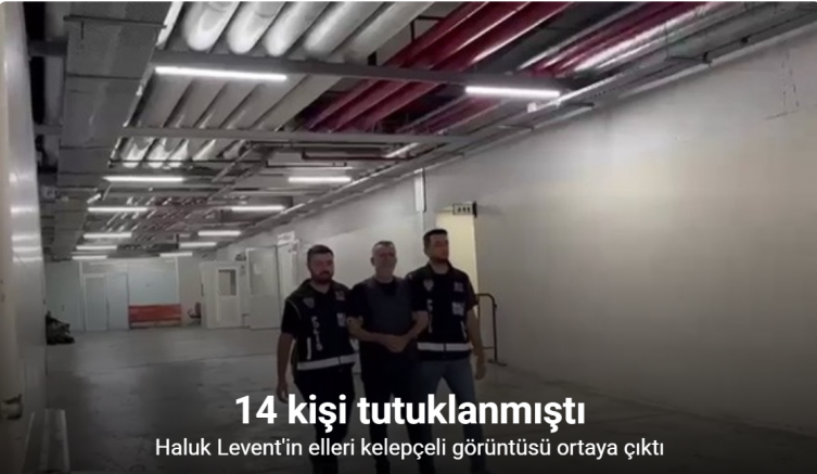 Haluk Levent’in elleri kelepçeli görüntüsü ortaya çıktı