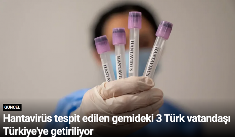 Hantavirüs tespit edilen gemideki 3 Türk vatandaşı Türkiye'ye getiriliyor