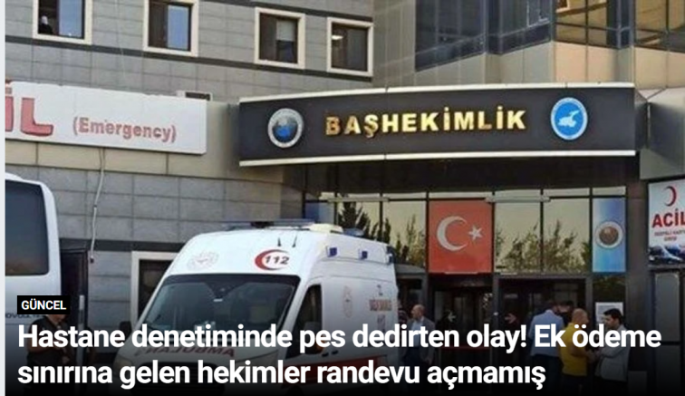 Hastane denetiminde pes dedirten olay! Ek ödeme sınırına gelen hekimler randevu açmamış