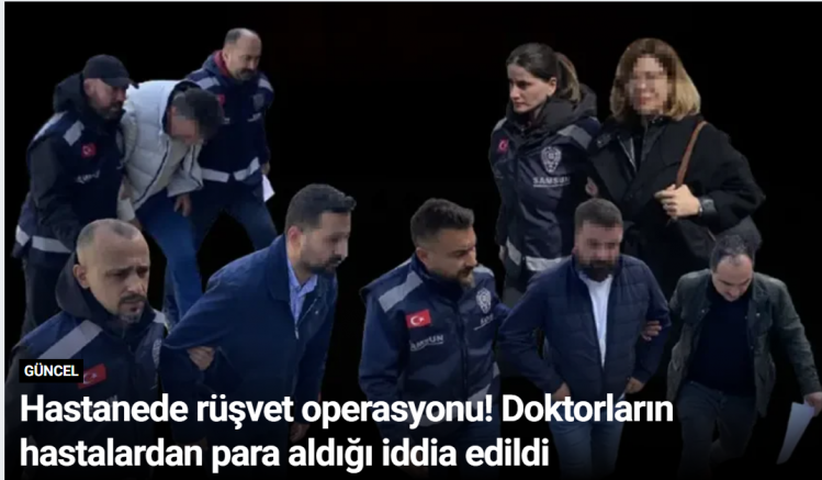Hastanede rüşvet operasyonu! Doktorların hastalardan para aldığı iddia edildi