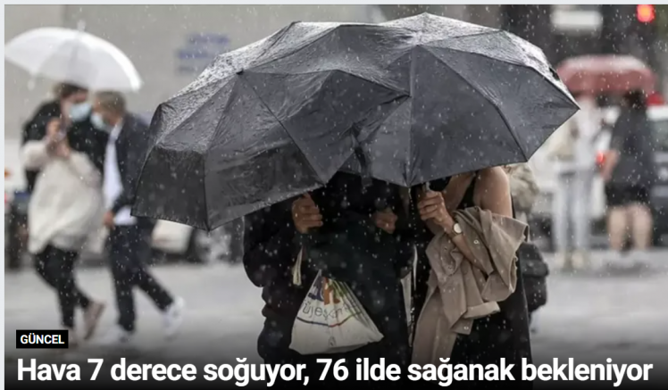 Hava 7 derece soğuyor, 76 ilde sağanak bekleniyor