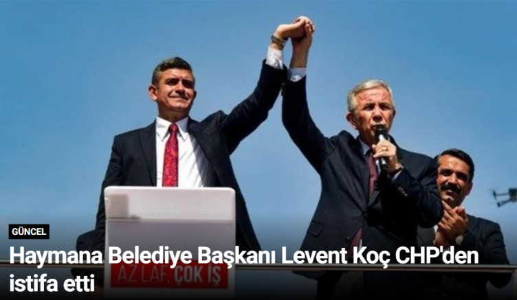 Haymana Belediye Başkanı Levent Koç CHP'den istifa etti