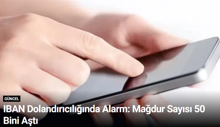 IBAN Dolandırıcılığında Alarm: Mağdur Sayısı 50 Bini Aştı