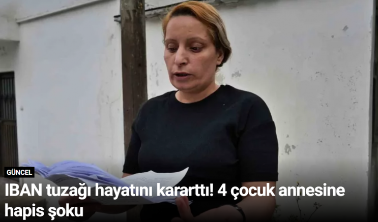 IBAN tuzağı hayatını kararttı! 4 çocuk annesine hapis şoku