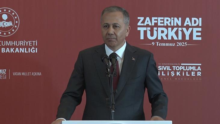 İçişleri Bakanı Yerlikaya: Biz bu darbenin izini silmekle, bir ihanetin daha tekrarını önlemekle mükellefiz