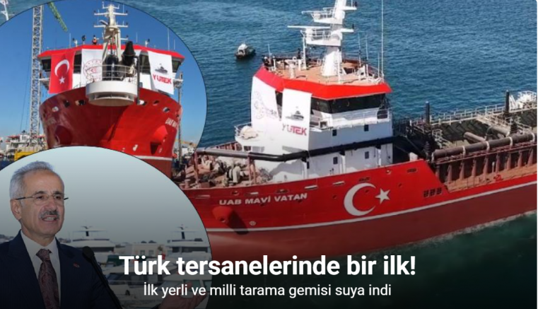 İlk yerli tarama gemisi suya indi