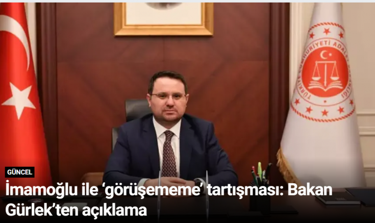 İmamoğlu ile ‘görüşememe’ tartışması: Bakan Gürlek’ten açıklama