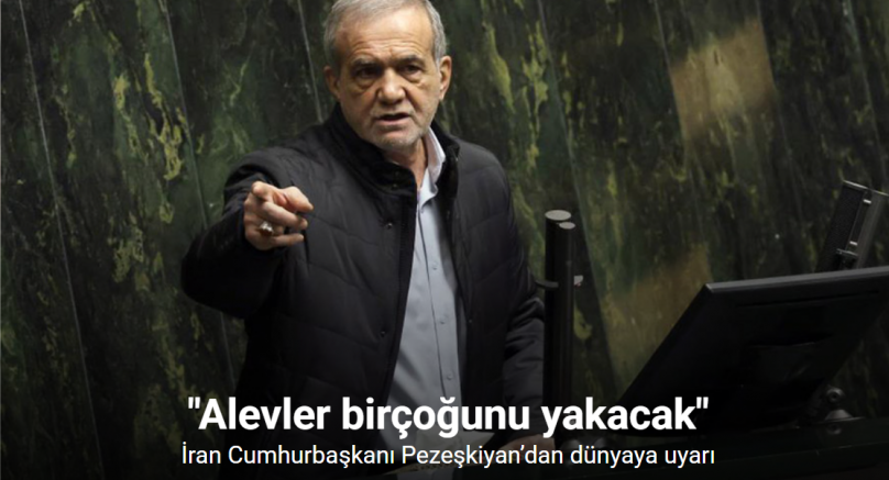 İran Cumhurbaşkanı Pezeşkiyan’dan dünyaya uyarı