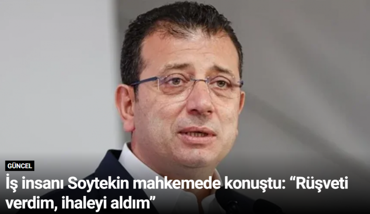 İş insanı Soytekin mahkemede konuştu: “Rüşveti verdim, ihaleyi aldım”