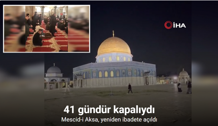 İsrail'in kapattığı Mescid-i Aksa, 41 gün sonra yeniden ibadete açıldı
