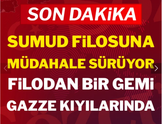 İsrail'in Küresel Sumud Filosu'na saldırısı sürüyor: Bir gemi Gazze'ye ulaşmak üzere